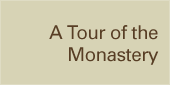 A Tour of the Monastery